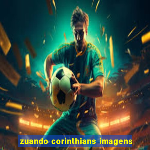 zuando corinthians imagens